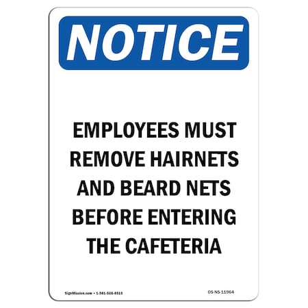 Signmission OSHA Notice Sign, Employees Must Remove Hairnets, 14in X 10in Decal, 10" W, 14" H, Portrait OS-NS-D-1014-V-11964